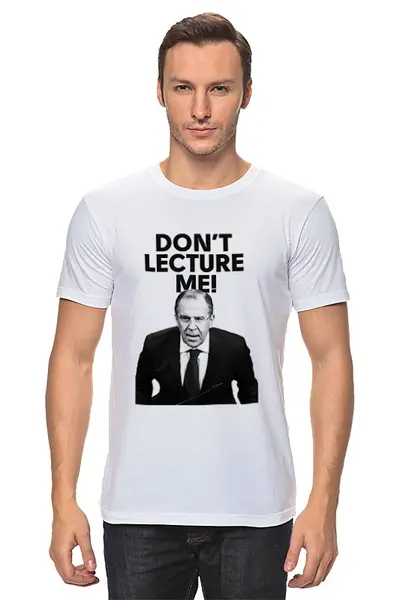 Заказать мужскую футболку в Москве. Футболка классическая Don't lecture me! Lavrov от Design Ministry - готовые дизайны и нанесение принтов.
