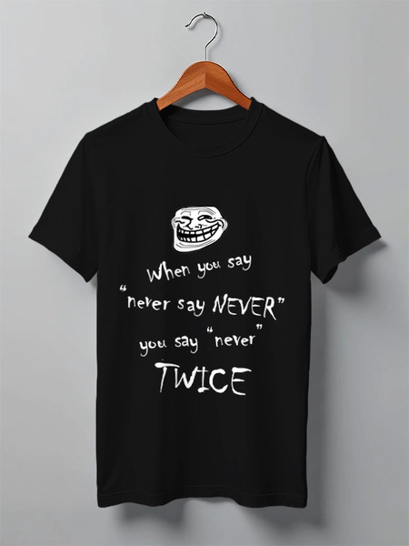 Заказать мужскую футболку в Москве. Футболка классическая Troll Face "never say never" от Михаил - готовые дизайны и нанесение принтов.