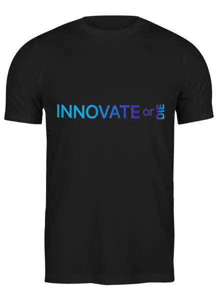 Заказать мужскую футболку в Москве. Футболка классическая Innovate or die от Startech.vc  - готовые дизайны и нанесение принтов.