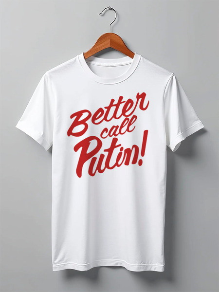 Заказать мужскую футболку в Москве. Футболка классическая Better call Putin! от gopotol - готовые дизайны и нанесение принтов.
