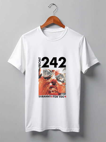 Заказать мужскую футболку в Москве. Футболка классическая Front 242. Tyranny For You от OEX design - готовые дизайны и нанесение принтов.