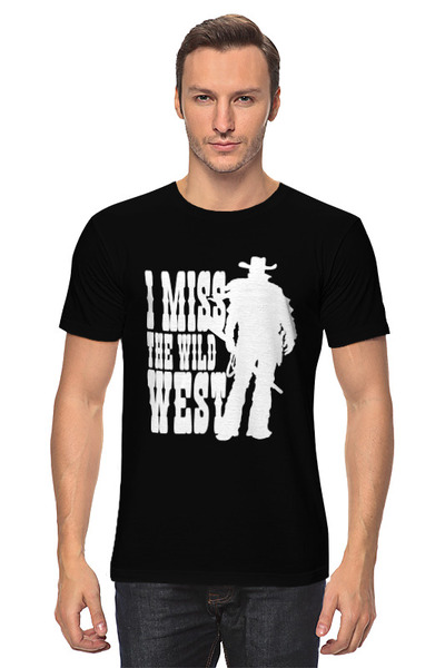 Заказать мужскую футболку в Москве. Футболка классическая I MISS THE WILD WEST white ver от alexx elizbar - готовые дизайны и нанесение принтов.
