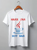 Заказать мужскую футболку в Москве. Футболка классическая Make Jar not War от graalogosh - готовые дизайны и нанесение принтов.