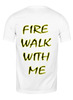 Заказать мужскую футболку в Москве. Футболка классическая Fire Walk With Me от lixta - готовые дизайны и нанесение принтов.