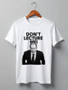 Заказать мужскую футболку в Москве. Футболка классическая Don't lecture me! Lavrov от Design Ministry - готовые дизайны и нанесение принтов.
