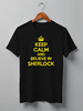 Заказать мужскую футболку в Москве. Футболка классическая Keep calm and believe in sherlock holmes от Celluloid - готовые дизайны и нанесение принтов.