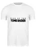 Заказать мужскую футболку в Москве. Футболка классическая Tomb Raider от THE_NISE  - готовые дизайны и нанесение принтов.