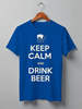 Заказать мужскую футболку в Москве. Футболка классическая Keep Calm Beer T-shirt от Hangover - готовые дизайны и нанесение принтов.