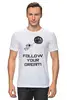 Заказать мужскую футболку в Москве. Футболка классическая Follow your dream от james.r - готовые дизайны и нанесение принтов.