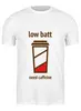 Заказать мужскую футболку в Москве. Футболка классическая Low batt need caffeine от zen4@bk.ru - готовые дизайны и нанесение принтов.