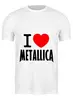 Заказать мужскую футболку в Москве. Футболка классическая «I love Metallica» от metallica - готовые дизайны и нанесение принтов.