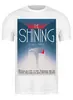 Заказать мужскую футболку в Москве. Футболка классическая Сияние / The Shining от kino.printio.ru - готовые дизайны и нанесение принтов.