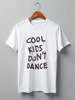 Заказать мужскую футболку в Москве. Футболка классическая Cool kids don't dance от priceless - готовые дизайны и нанесение принтов.