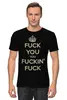 Заказать мужскую футболку в Москве. Футболка классическая F*** You you F***in F*** от Leichenwagen - готовые дизайны и нанесение принтов.