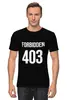 Заказать мужскую футболку в Москве. Футболка классическая 403 Forbidden от Djimas Leonki - готовые дизайны и нанесение принтов.