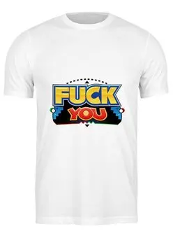 Заказать мужскую футболку в Москве. Футболка классическая Fuck You от THE_NISE  - готовые дизайны и нанесение принтов.