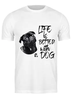 Заказать мужскую футболку в Москве. Футболка классическая С собакой жизнь лучше от kolok - готовые дизайны и нанесение принтов.
