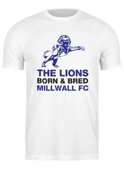 Заказать мужскую футболку в Москве. Футболка классическая Millwall The Lions Born and Bred от Millwall Supporters Club Russia - готовые дизайны и нанесение принтов.