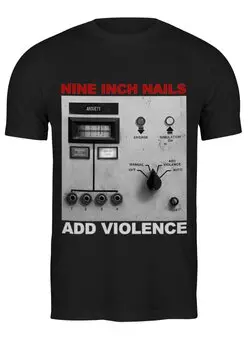 Заказать мужскую футболку в Москве. Футболка классическая Nine Inch Nails / Add Violence от OEX design - готовые дизайны и нанесение принтов.