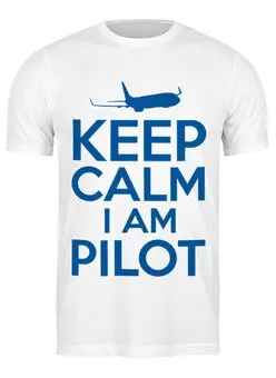 Заказать мужскую футболку в Москве. Футболка классическая KEEP CALM I'm a pilot - Boeing 737 от SkyWay Aviation Clothing RUS  - готовые дизайны и нанесение принтов.