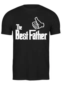 Заказать мужскую футболку в Москве. Футболка классическая The Best Father, Лучший отец от coolmag - готовые дизайны и нанесение принтов.