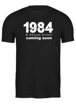 Заказать мужскую футболку в Москве. Футболка классическая 1984. Coming soon от Станислав Яценко - готовые дизайны и нанесение принтов.