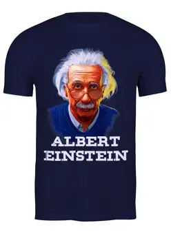 Заказать мужскую футболку в Москве. Футболка классическая ★Albert Einstein★ от balden - готовые дизайны и нанесение принтов.