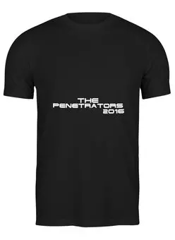 Заказать мужскую футболку в Москве. Футболка классическая Penetrators  от izymryd19@yandex.ru - готовые дизайны и нанесение принтов.