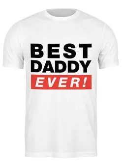 Заказать мужскую футболку в Москве. Футболка классическая Лучший Отец (Best Dad Ever) от coolmag - готовые дизайны и нанесение принтов.