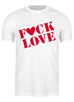 Заказать мужскую футболку в Москве. Футболка классическая F*ck Love от Александр Серебренников - готовые дизайны и нанесение принтов.