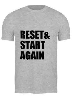 Заказать мужскую футболку в Москве. Футболка классическая Reset & Start again (футболка) от chernysheva-mari@mail.ru - готовые дизайны и нанесение принтов.