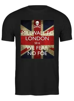 Заказать мужскую футболку в Москве. Футболка классическая Millwall London We Fear No Foe от Millwall Supporters Club Russia - готовые дизайны и нанесение принтов.