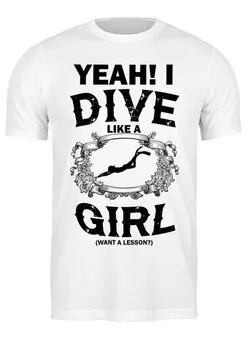 Заказать мужскую футболку в Москве. Футболка классическая Dive like a Girl от enjoydiving - готовые дизайны и нанесение принтов.