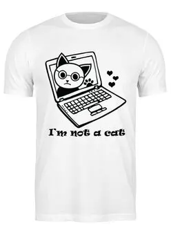 Заказать мужскую футболку в Москве. Футболка классическая I'm not a cat от nvg.99@mail.ru - готовые дизайны и нанесение принтов.