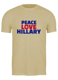 Заказать мужскую футболку в Москве. Футболка классическая Peace Love Hillary от skynatural - готовые дизайны и нанесение принтов.