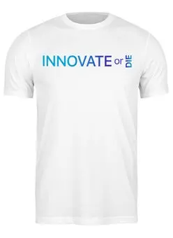 Заказать мужскую футболку в Москве. Футболка классическая Innovate or die от Startech.vc  - готовые дизайны и нанесение принтов.