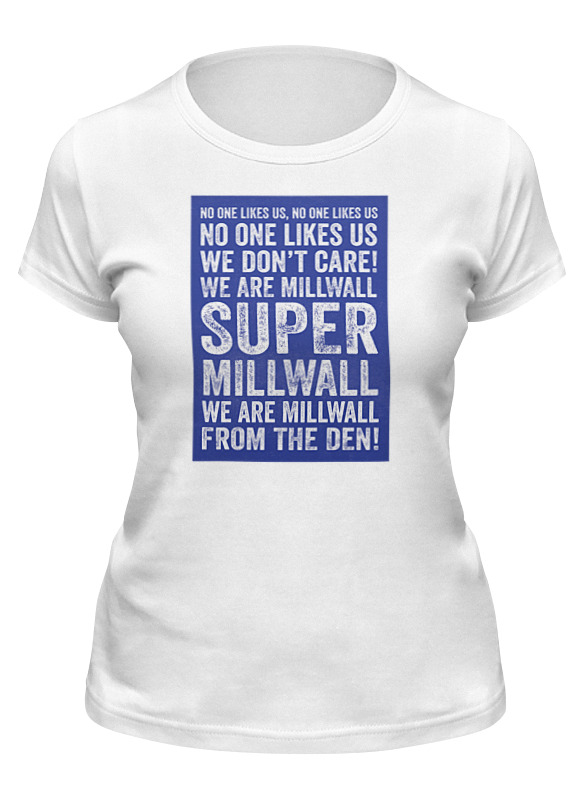 Printio Футболка классическая No one likes us millwall fc women tee printio детская футболка классическая унисекс no one likes us millwall fc child tee