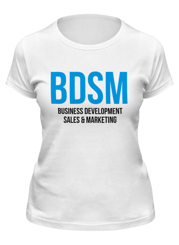 цена Printio Футболка классическая Bdsm - business development, sales & marketing