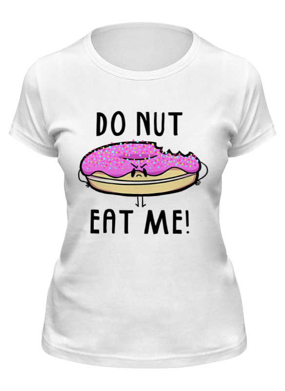 Printio Футболка классическая Do nut eat me! (не ешь меня) printio футболка wearcraft premium do nut eat me не ешь меня
