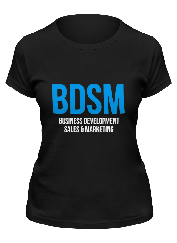 Printio Футболка классическая Bdsm - business development, sales & marketing printio борцовка с полной запечаткой bdsm business development sales