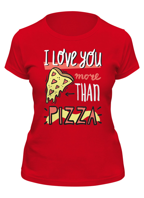 Printio Футболка классическая I love you more than pizza printio футболка классическая i love you more than pizza