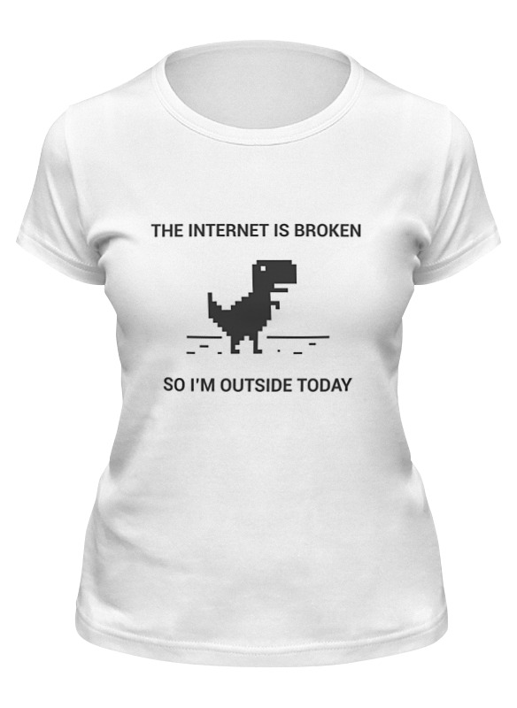 Printio Футболка классическая The internet is broken... unisex t shirt dinosaur offline mode internet is broken developer coder programmer it funny joke