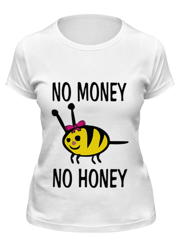 Printio Футболка классическая No money no honey! (нет денет, нет меда!) printio футболка классическая no money no honey нет денет нет меда