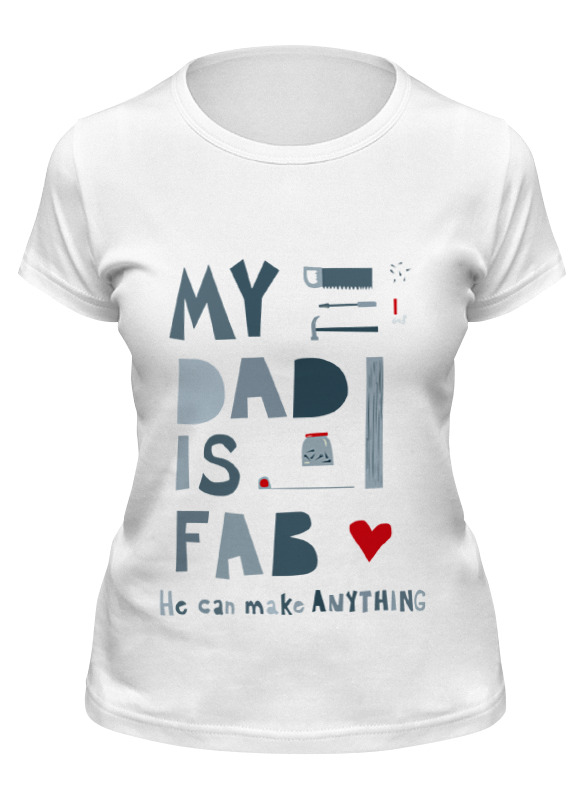 printio футболка wearcraft premium slim fit мой отец потрясающий my dad is fab Printio Футболка классическая Мой отец потрясающий (my dad is fab)