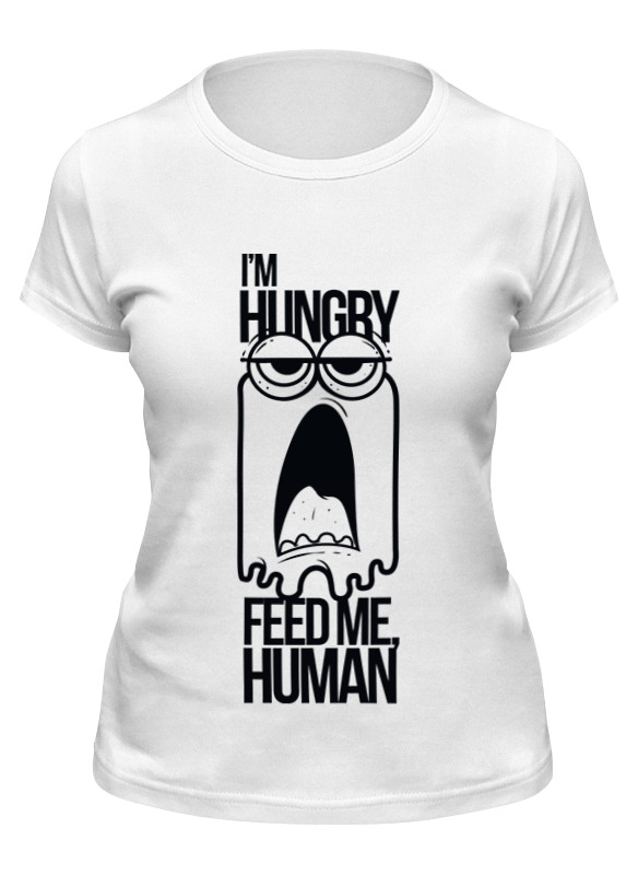 Printio Футболка классическая Я голоден, накорми меня человек футболка женская с надписью я и я человек