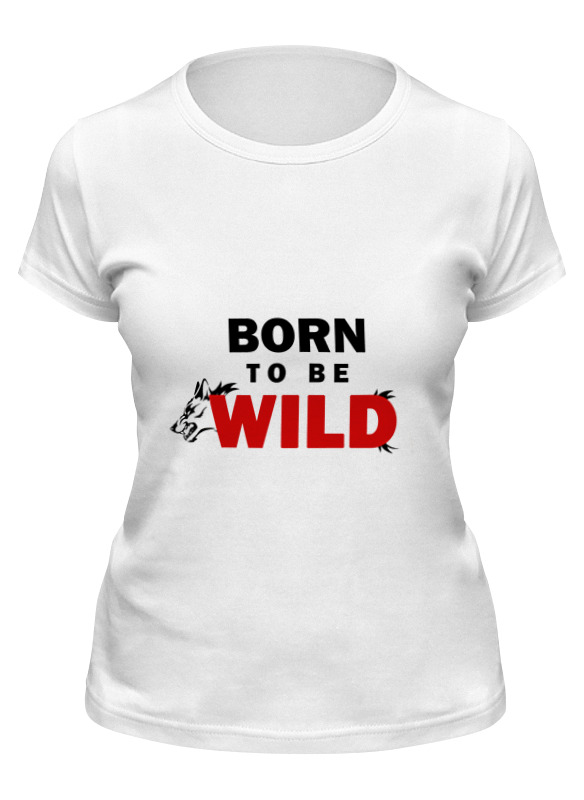 Printio Футболка классическая Born to be wild цена и фото