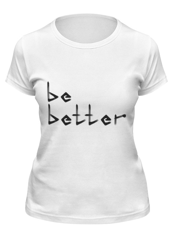Printio Футболка классическая Be better printio футболка классическая be better