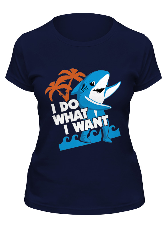 Printio Футболка классическая Я делаю то,что хочу ( акула ) printio футболка с полной запечаткой женская я делаю то что хочу акула