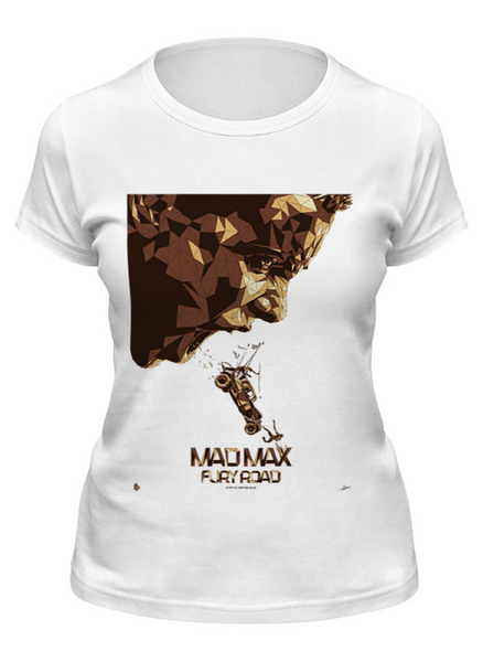 Заказать женскую футболку в Москве. Футболка классическая Mad Max / Безумный Макс от KinoArt - готовые дизайны и нанесение принтов.