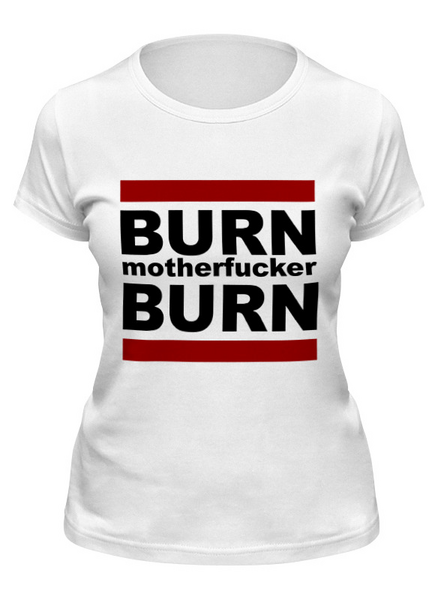 Заказать женскую футболку в Москве. Футболка классическая Burn! от gopotol - готовые дизайны и нанесение принтов.